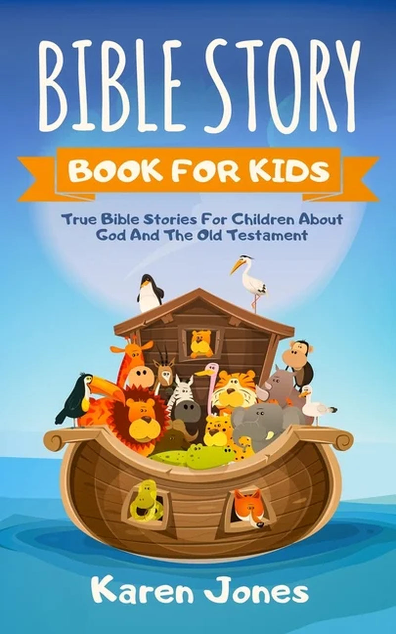 Adventurous Bible Story Book for Kids: Discover Timeless Old Testament Tales Every Christian Child Should Know!
