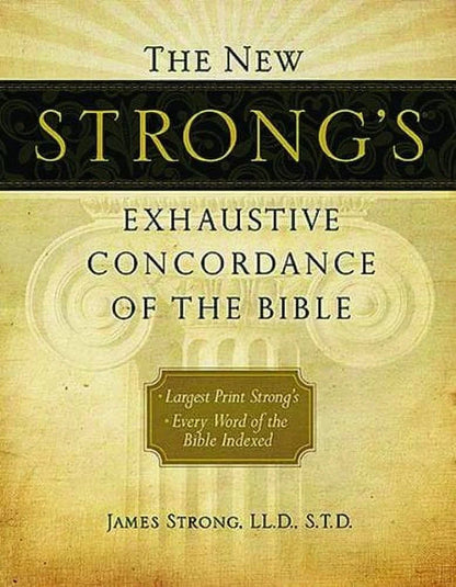 Discover the Unmatched Clarity of The New Strong's Exhaustive Concordance of the Bible – Large Print Hardcover Edition!