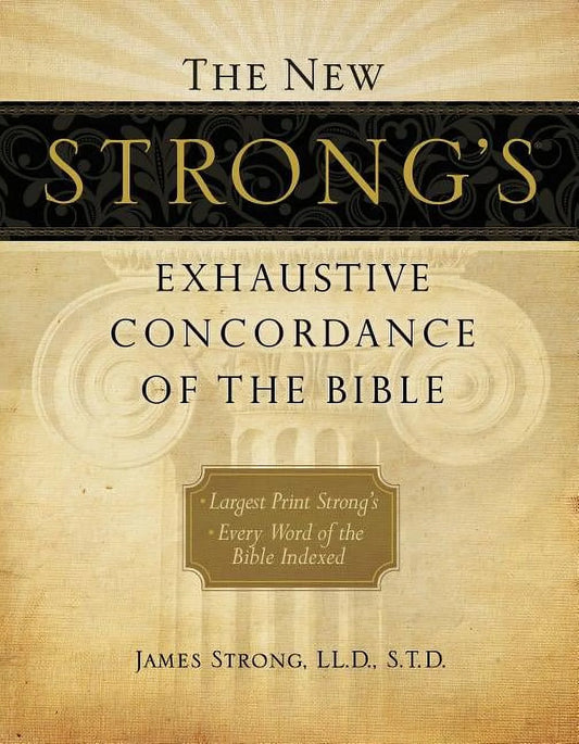 Discover the Unmatched Clarity of The New Strong's Exhaustive Concordance of the Bible – Large Print Hardcover Edition!